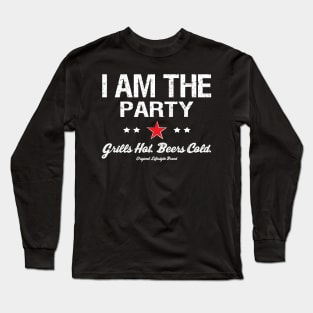 Grills Hot. Beers Cold. : I Am The Party Long Sleeve T-Shirt